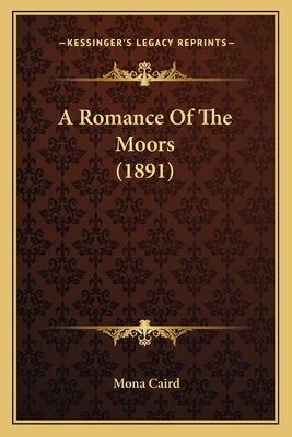 A Romance of the Moors (1891) - Caird, Mona