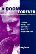A Room Forever: Life Work Letters