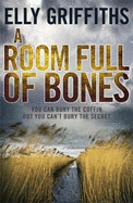 A Room Full of Bones: The Dr Ruth Galloway Mysteries 4