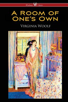 A Room of One's Own (Wisehouse Classics Edition) - Woolf, Virginia