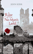 A Rose in No Man's Land - Kerr, John