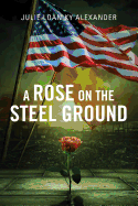 A Rose on the Steel Ground