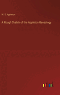 A Rough Sketch of the Appleton Genealogy