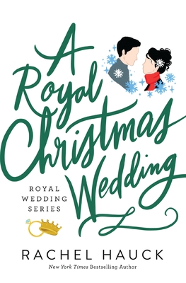 A Royal Christmas Wedding - Hauck, Rachel