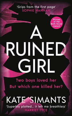 A Ruined Girl: an unmissable thriller with a killer twist you won't see coming - Simants, Kate