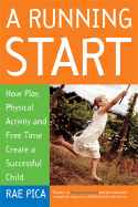A Running Start: How Play, Physical Activity and Free Time Create a Successful Child