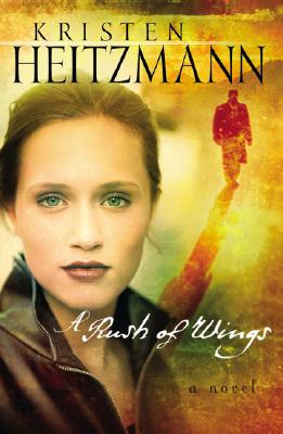 A Rush of Wings - Heitzmann, Kristen