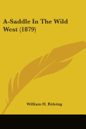 A-Saddle In The Wild West (1879)