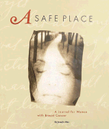 A Safe Place: A Journal for Women with Breast Cancer