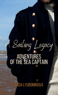 A Sailing Legacy: Adventures of the Sea Captain - Travel Version