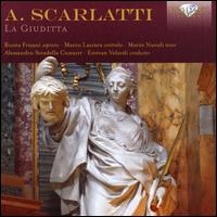 A. Scarlatti: La Giuditta - Marco Lazzara (alto); Mario Nuvoli (tenor); Rosita Frisani (soprano); Alessandro Stradella Consort; Estvan Velardi (conductor)