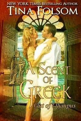 A Scent of Greek: Out of Olympus - Folsom, Tina