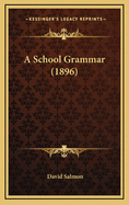 A School Grammar (1896)