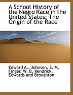 A School History of the Negro Race in the United States: The Origin of the Race