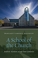A School of the Church: Andover Newton Across Two Centuries