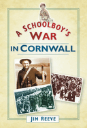 A Schoolboy's War in Cornwall