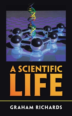 A Scientific Life - Richards, Graham