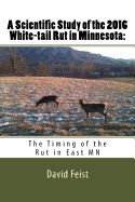 A Scientific Study of the 2016 White-Tail Rut in Minnesota: : The Timing of the Rut in East MN