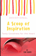 A Scoop of Inspiration: Tasty Stories of God's Goodness