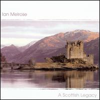 A Scottish Legacy - Ian Melrose