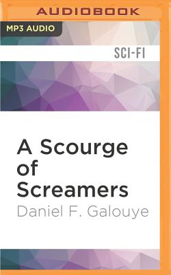 A scourge of screamers - Galouye, Daniel F.