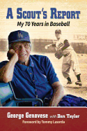 A Scout's Report: My 70 Years in Baseball