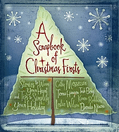 A Scrapbook of Christmas Firsts: Stories to Warm Your Heart and Tips to Simplify Your Holiday