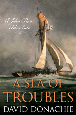 A Sea of Troubles: A John Pearce Adventure - Donachie, David
