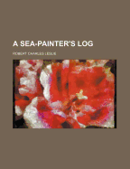 A Sea-Painter's Log