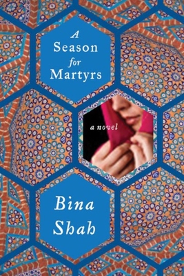 A Season for Martyrs - Shah, Bina