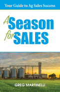 A Season for Sales: Your Guide to Ag Sales Success