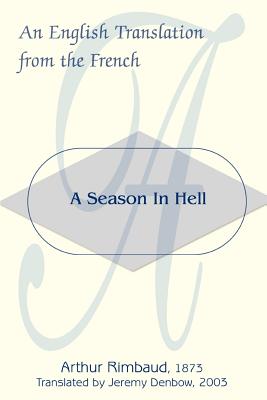 A Season in Hell: An English Translation from the French - Rimbaud, Arthur