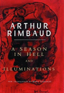 A Season in Hell and Illuminations - Rimbaud, Arthur, and Treharne, Mark (Translated by)