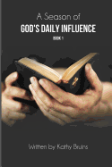 A Season of God's Daily Influence: Book 1