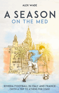 A Season on the Med: Football Where the Sun Always Shines