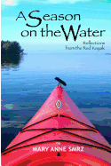 A Season on the Water: Reflections from the Red Kayak