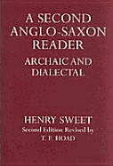 A Second Anglo-Saxon Reader: Archaic and Dialectal - Sweet, Henry