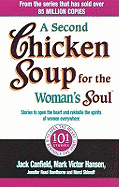 A Second Chicken Soup For The Woman's Soul: Stories to open the heart and rekindle the spirits of women
