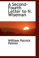 A Second-Fourth Letter to N. Wiseman