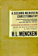 A Second Mencken Chrestomathy - Mencken, H L, Professor, and Teachout, Terry (Editor)