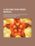 A Second Ohio Weed Manual: General Weed Questions: Revised Descriptive Illustrated List of Ohio Weeds