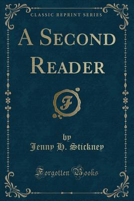 A Second Reader (Classic Reprint) - Stickney, Jenny H