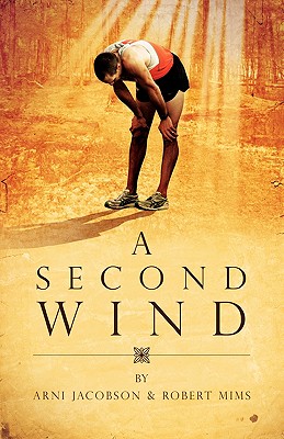 A Second Wind - Jacobson, Arni, and Mims, Robert