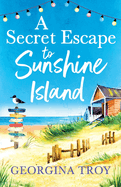 A Secret Escape to Sunshine Island: The uplifting, sun-drenched read from Georgina Troy