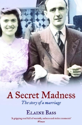 A Secret Madness: The Story of a Marriage - Bass, Elaine