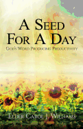 A Seed for a Day: (God's Word Producing Productivity)