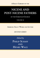 A Select Library of the Nicene and Post-Nicene Fathers of the Christian Church: [First Series