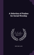 A Selection of Psalms for Social Worship