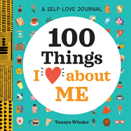 A Self-Love Journal: 100 Things I Love about Me