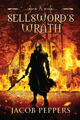 A Sellsword's Wrath: Book Two of the Seven Virtues - Peppers, Jacob